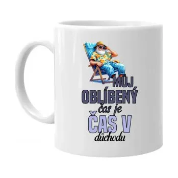 Žertovný předmět Můj oblíbený čas je čas v důchodu - hrnek s potiskem- Tričkový.cz