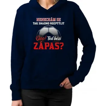 Žertovný předmět Nenechám se tak snadno rozptýlit. Ooo! Teď běží zápas - dámská mikina s potiskem- Tričkový.cz