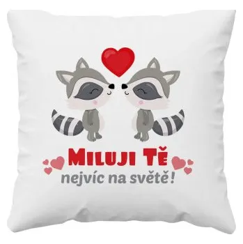 Žertovný předmět Miluji tě nejvíc na světě - polštář s potiskem- Tričkový.cz
