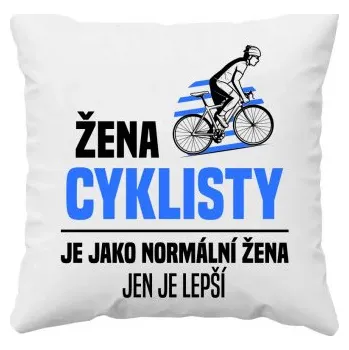Žertovný předmět Žena cyklisty je jako normální žena, jen je lepší - polštář s potiskem- Tričkový.cz