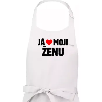 Kuchyňská zástěra Já miluju svojí ženu - Pánská zástěra na vaření - Univerzální velikost ( Bílá )