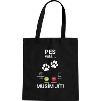 Žertovný předmět Pes volá - musím jít - taška s potiskem- Tričkový.cz
