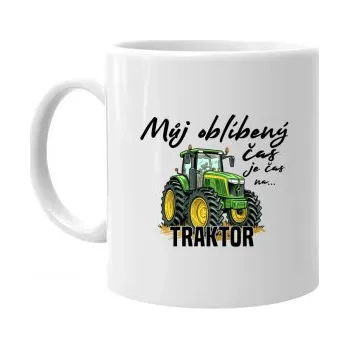 Žertovný předmět Můj oblíbený čas - je čas na traktor - hrnek s potiskem- Tričkový.cz