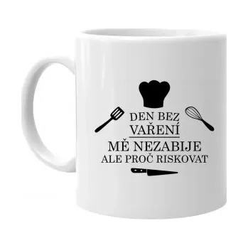 Žertovný předmět Den bez vaření mě nezabije, ale proč riskovat - hrnek s potiskem- Tričkový.cz