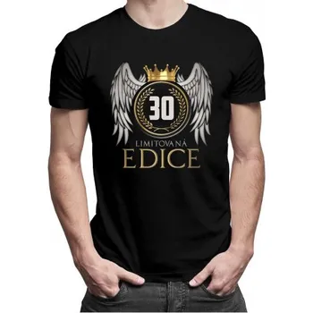 Žertovný předmět Limitovaná edice 30 let - pánské tričko s potiskem- Tričkový.cz