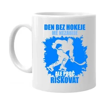 Žertovný předmět Den bez hokeje mě nezabije, ale proč riskovat - hrnek s potiskem- Tričkový.cz