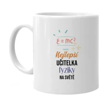 Žertovný předmět Nejlepší učitelka fyziky na světě - hrnek s potiskem- Tričkový.cz