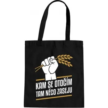 Žertovný předmět Kam se otočím, tam něco zaseju - taška s potiskem- Tričkový.cz