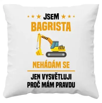 Žertovný předmět Jsem bagrista - nehádám se - polštář s potiskem- Tričkový.cz