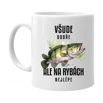 Žertovný předmět Všude dobře, ale na rybách nejlépe - hrnek s potiskem- Tričkový.cz