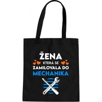 Žertovný předmět Žena, která se zamilovala do mechanika - taška s potiskem- Tričkový.cz