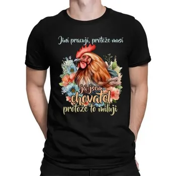 Žertovný předmět Já jsem chovatel, protože to miluji - pánské tričko s potiskem- Tričkový.cz