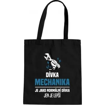 Žertovný předmět Dívka mechanika je jako normální Dívka, jen je lepší - taška s potiskem- Tričkový.cz