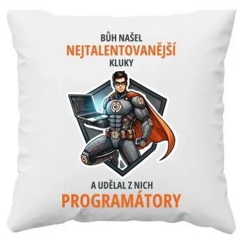 Žertovný předmět Bůh našel nejtalentovanější kluky - programátory - polštář s potiskem- Tričkový.cz