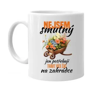 Žertovný předmět Jen potřebuji trávit více čas na zahrádce - hrnek s potiskem- Tričkový.cz