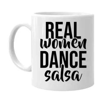 Žertovný předmět Real women dance salsa - hrnek s potiskem- Tričkový.cz