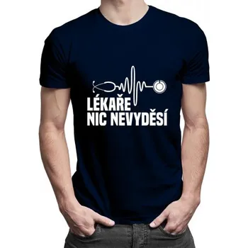 Žertovný předmět Lékaře nic nevyděsí - pánské tričko s potiskem- Tričkový.cz