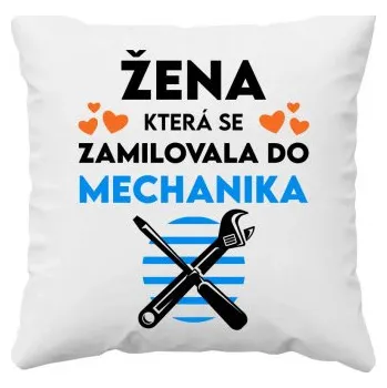 Žertovný předmět Žena, která se zamilovala do mechanika - polštář s potiskem- Tričkový.cz