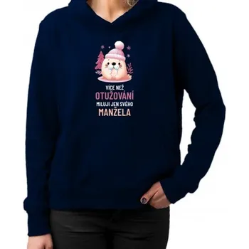 Žertovný předmět Více než otužování miluji jen svého manžela - dámská mikina s potiskem- Tričkový.cz