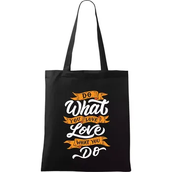 Do What You Love, Love What You Do - Taška bavlněná - 42 x 38 cm ( Černá )
