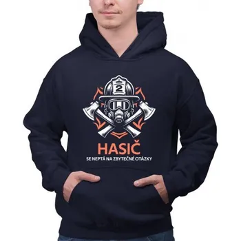 Žertovný předmět Hasič se neptá na zbytečné otázky - pánská mikina s potiskem- Tričkový.cz