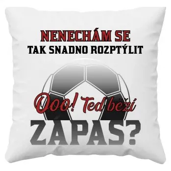 Žertovný předmět Nenechám se tak snadno rozptýlit. Ooo! Teď běží zápas - polštář s potiskem- Tričkový.cz
