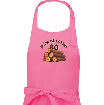 Kuchyňská zástěra Mám kulatiny 80 - Dámská zástěra na vaření - Univerzální velikost ( Růžová )