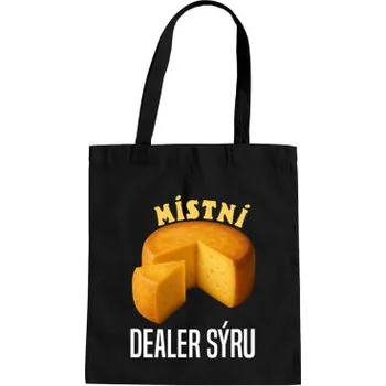 Žertovný předmět Místní dealer sýru - taška s potiskem- Tričkový.cz