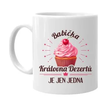 Žertovný předmět Babička - královna dezertů je jen jedna - hrnek s potiskem- Tričkový.cz
