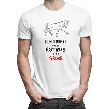 Žertovný předmět Dusot kopyt udává rytmus mého srdce - pánské tričko s potiskem- Tričkový.cz
