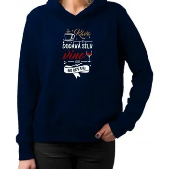 Žertovný předmět Káva mi dodává sílu,víno dodává mi odvahu - dámská mikina s potiskem- Tričkový.cz