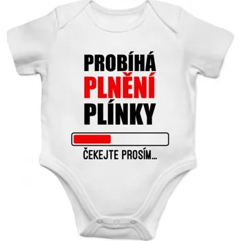 Žertovný předmět Probíhá plnění plínky, čekejte prosím - dětské body s potiskem- Tričkový.cz