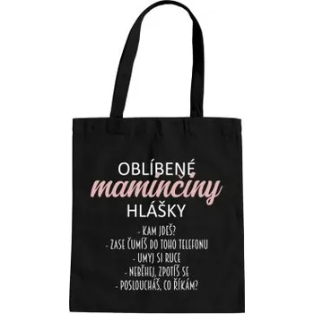 Žertovný předmět Oblíbené maminčiny hlášky - taška s potiskem- Tričkový.cz
