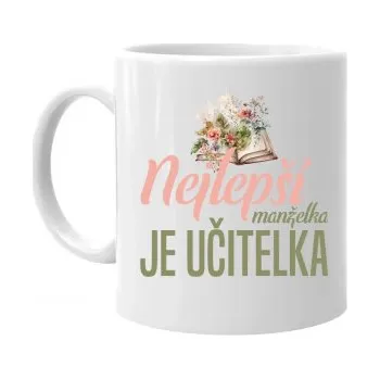 Žertovný předmět Nejlepší manželka - je učitelka - hrnek s potiskem- Tričkový.cz