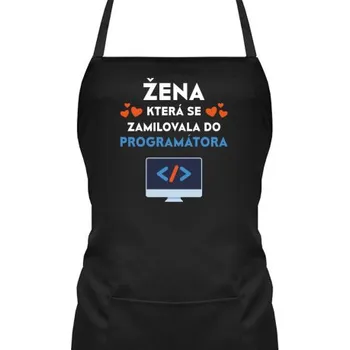 Žertovný předmět Žena, která se zamilovala do programátora - zástěra s potiskem- Tričkový.cz