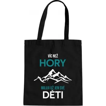 Žertovný předmět Víc než hory miluji už jen své děti - taška s potiskem- Tričkový.cz