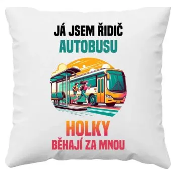 Žertovný předmět já jsem Řidič autobusu - holky běhají za mnou - polštář s potiskem- Tričkový.cz