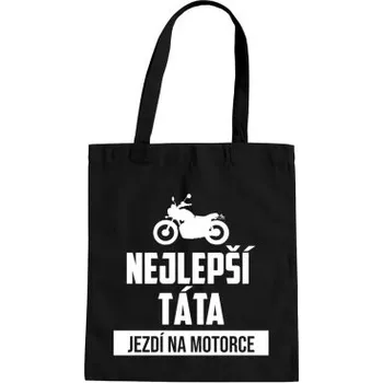 Žertovný předmět Nejlepší táta jezdí na motorce - taška s potiskem- Tričkový.cz