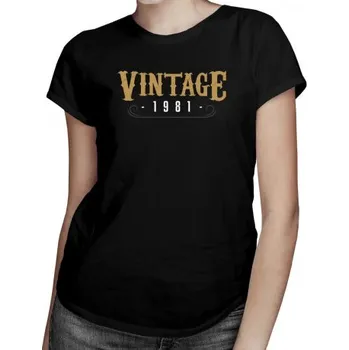 Žertovný předmět Vintage 1981 - dámské tričko s potiskem- Tričkový.cz