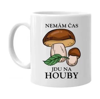 Žertovný předmět Nemám čas, jdu na houby - hrnek s potiskem- Tričkový.cz