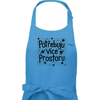Kuchyňská zástěra Potřebuju více prostoru - Pánská zástěra na vaření - Univerzální velikost ( Světlý tyrkys )