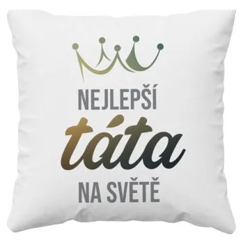 Žertovný předmět Nejlepší táta na světě - polštář- Tričkový.cz