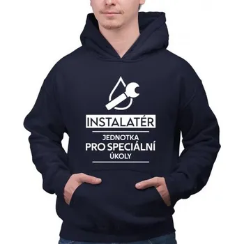 Žertovný předmět Instalatér - jednotka pro speciální úkoly - pánská mikina s potiskem- Tričkový.cz