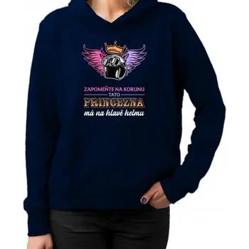 Žertovný předmět Zapomeňte na korunu - tato princezna má na hlavě helmu V2 - dámská mikina s potiskem- Tričkový.cz
