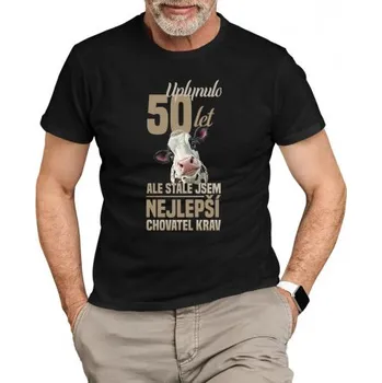 Žertovný předmět Uplynulo 50 let, ale stále jsem nejlepší chovatel krav - pánské tričko s potiskem- Tričkový.cz