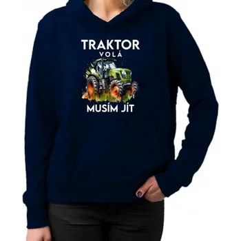 Žertovný předmět Traktor volá, musím jít - verze 2 - dámská mikina s potiskem- Tričkový.cz