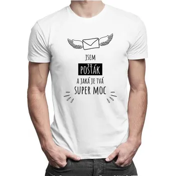 Žertovný předmět Jsem pošťák a jaká je Tvá super moc? - pánské tričko s potiskem- Tričkový.cz