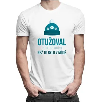 Žertovný předmět Otužoval jsem se dříve, než to bylo v módě - pánské tričko s potiskem- Tričkový.cz