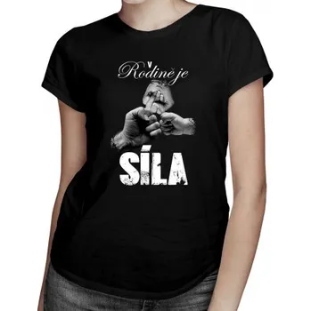 Žertovný předmět V rodině je síla - dámské tričko s potiskem- Tričkový.cz