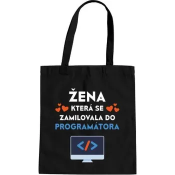 Žertovný předmět Žena, která se zamilovala do programátora - taška s potiskem- Tričkový.cz